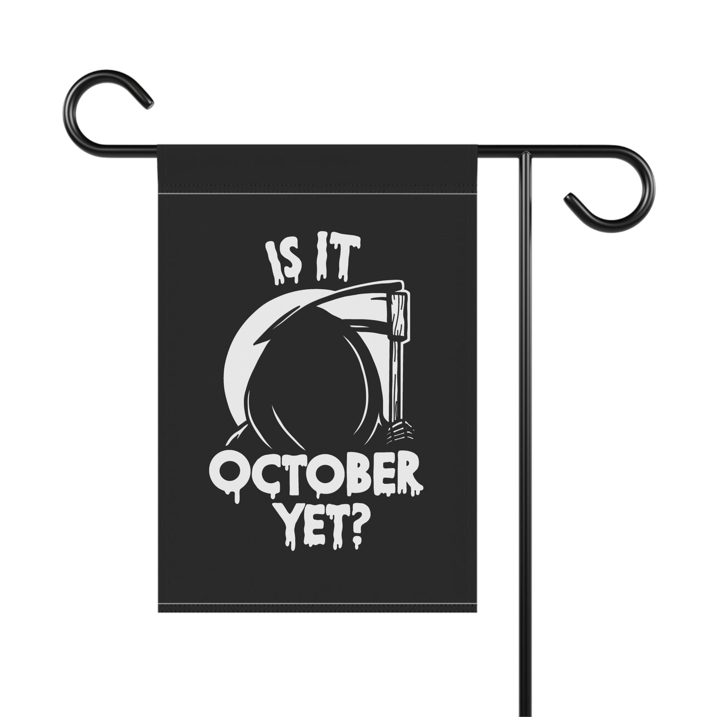 “Is It October Yet?” Garden Flag