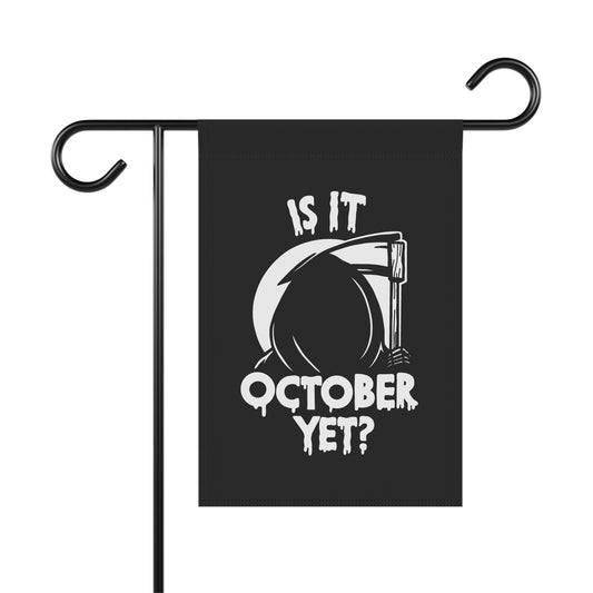 “Is It October Yet?” Garden Flag